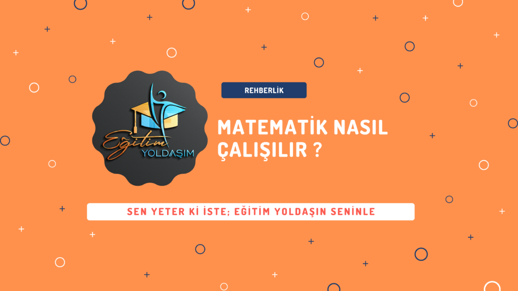 MATEMATİK NASIL ÇALIŞILIR