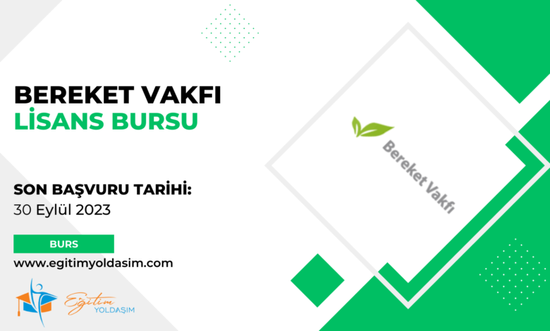 Bereket Vakfı Lisans Bursu