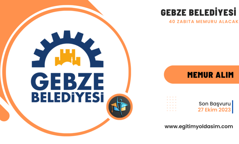 Gebze Belediyesi 40 zabıta memuru alacak