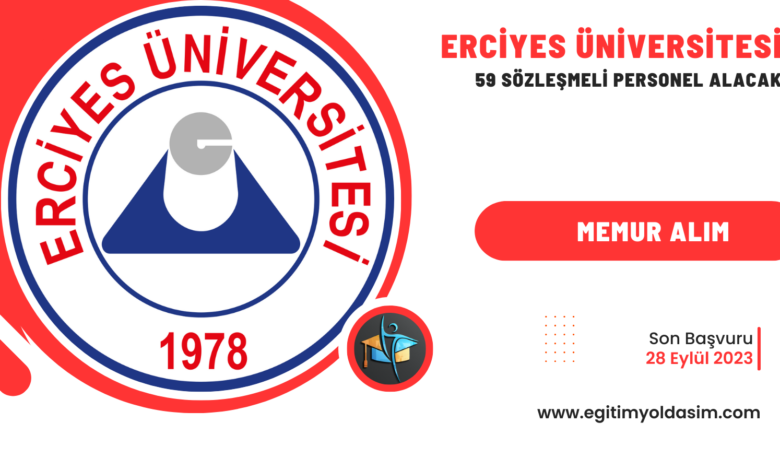 Erciyes Üniversitesi 59 sözleşmeli personel alacak