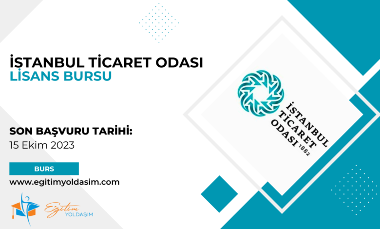 İstanbul Ticaret Odası (İTO) Lisans Bursu