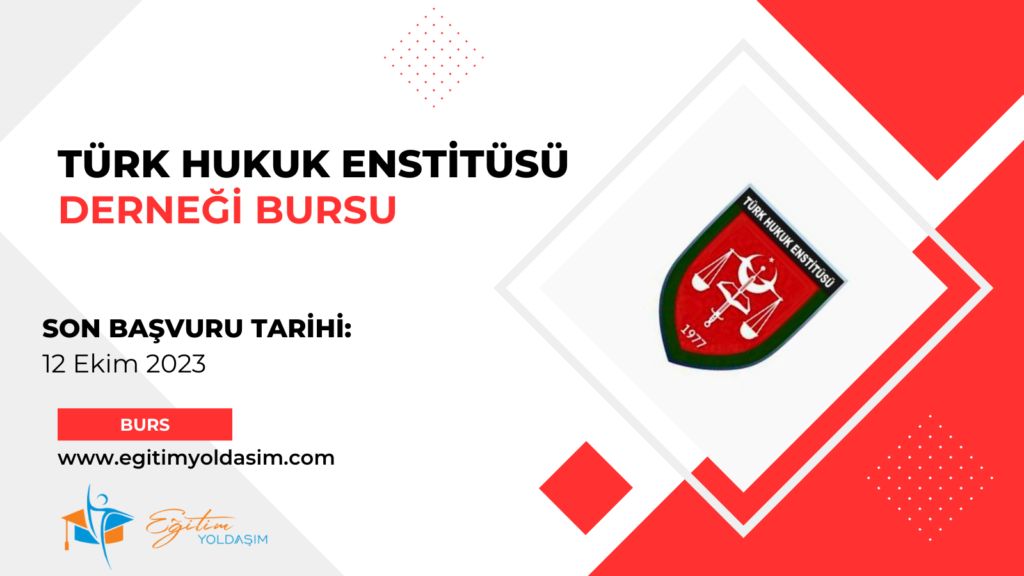 Türk Hukuk Enstitüsü Derneği Bursu