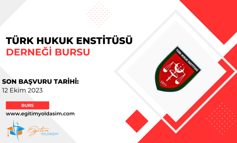 Türk Hukuk Enstitüsü Derneği Bursu