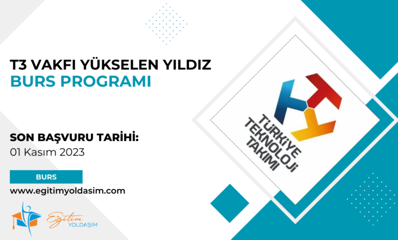 T3 Vakfı Yükselen Yıldız Burs Programı