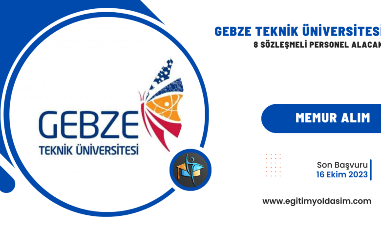 Gebze Teknik Üniversitesi 8 sözleşmeli