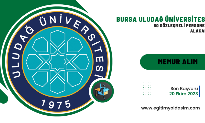 Bursa Uludağ Üniversitesi 50 sözleşmeli