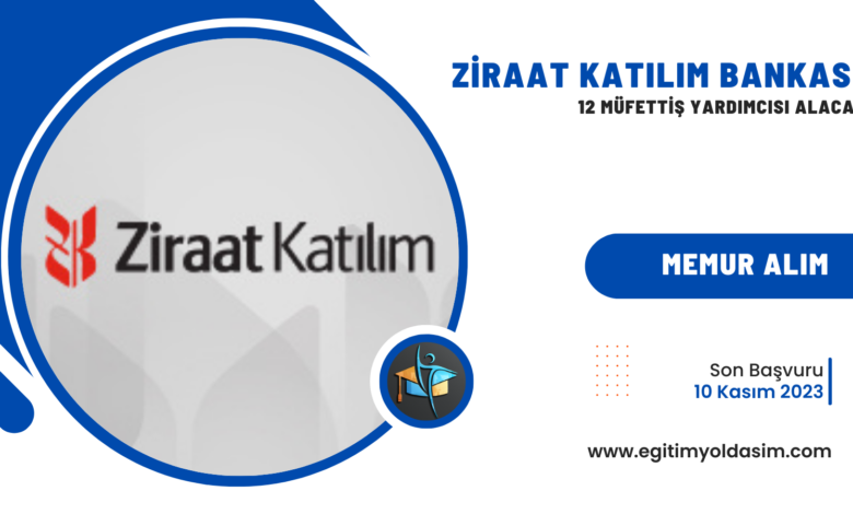 Ziraat Katılım Bankası 12 müfettiş