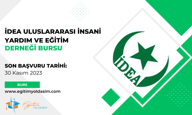 İDEA Uluslararası İnsani Yardım ve Eğitim Derneği Bursu