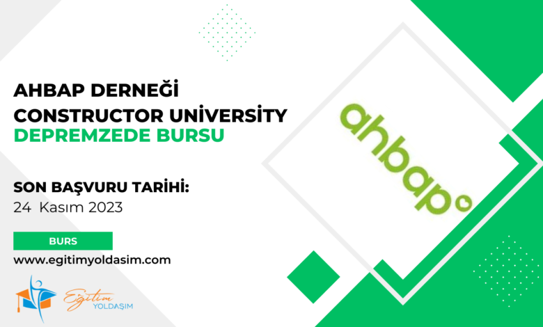 Ahbap Derneği Constructor University Depremzede Bursu