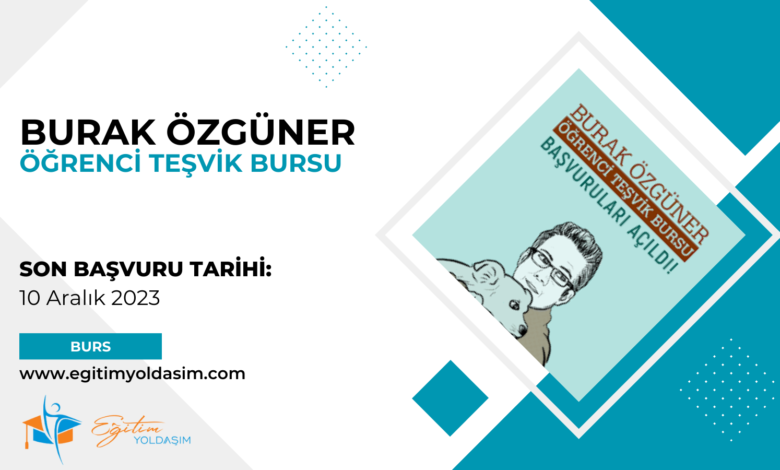 Burak Özgüner Öğrenci Teşvik Bursu