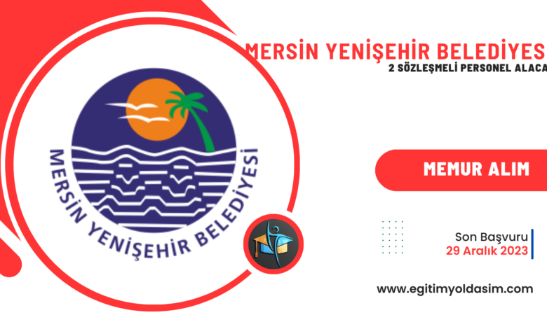 Mersin Yenişehir Belediyesi 2 sözleşmeli personel alacak