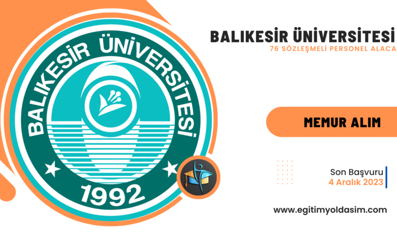 Balıkesir Üniversitesi 76 sözleşmeli