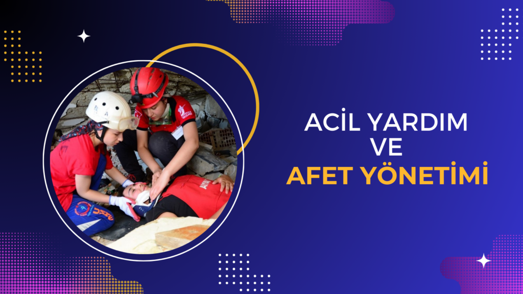 Acil Yardım ve Afet Yönetimi