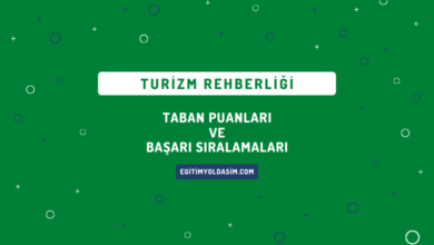 Turizm Rehberliği Taban Puanları ve Başarı Sıralamaları