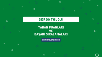 Gerontoloji Taban Puanları ve Başarı Sıralamaları