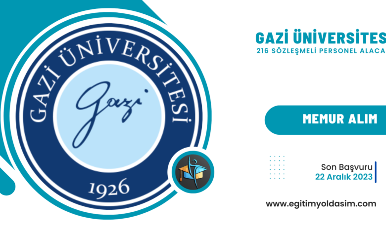 Gazi Üniversitesi 216 sözleşmeli