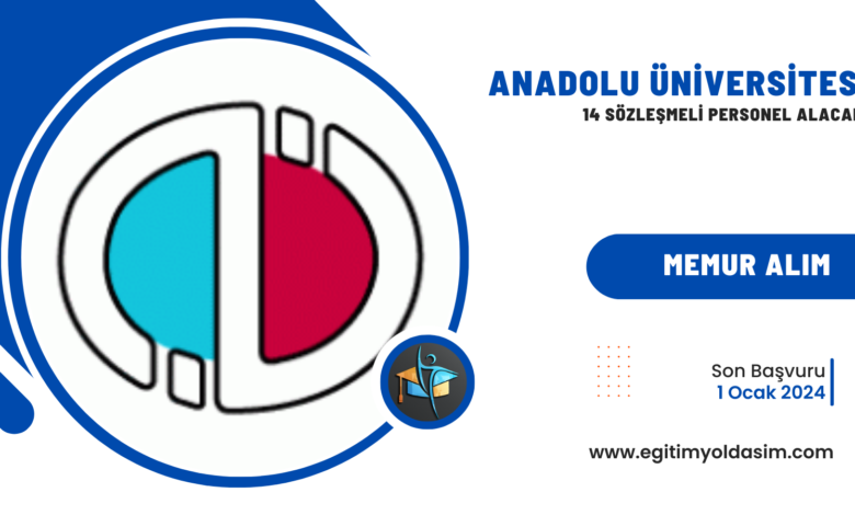 Anadolu Üniversitesi 14 sözleşmeli