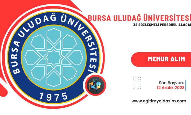 Bursa Uludağ Üniversitesi 32 sözleşmeli