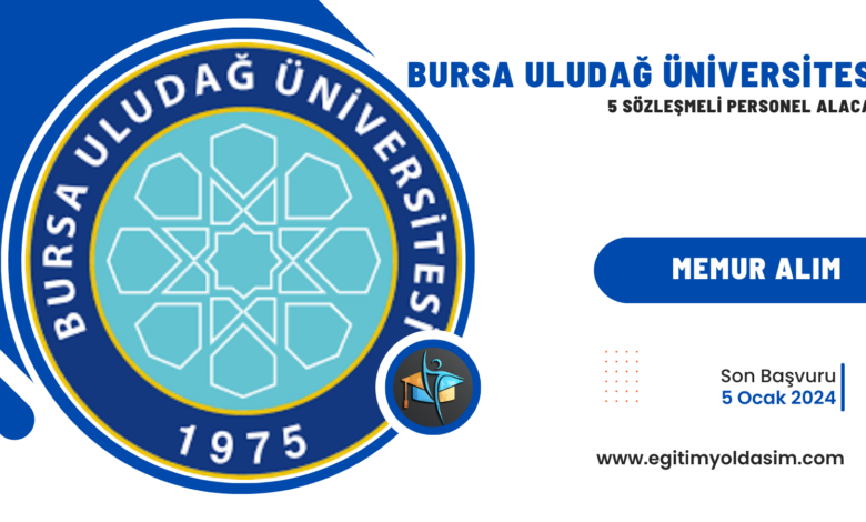 Bursa Uludağ Üniversitesi 5 sözleşmeli