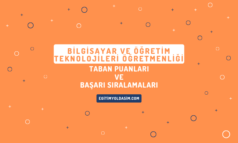 Bilgisayar ve Öğretim Teknolojileri Öğretmenliği