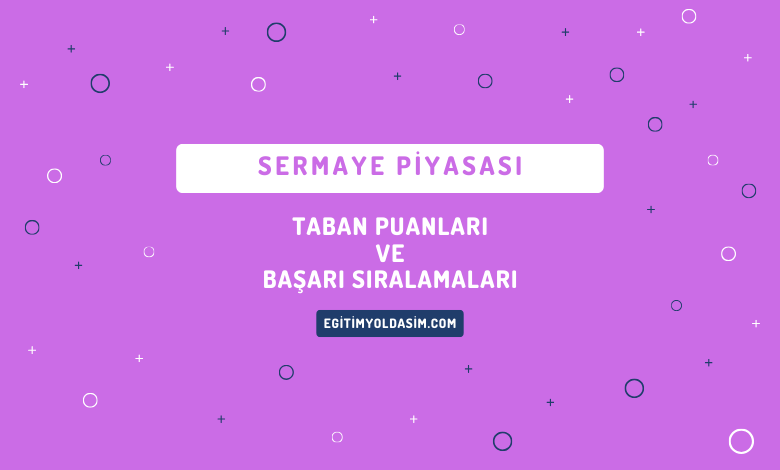 Sermaye Piyasası Taban Puanları ve Başarı Sıralamaları