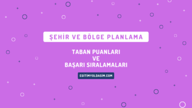 Şehir ve Bölge Planlama Taban Puanları ve Başarı Sıralamaları