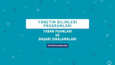 Yönetim Bilimleri Programları Taban Puanları ve Başarı Sıralamaları