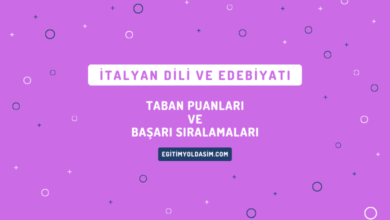 İtalyan Dili ve Edebiyatı Taban Puanları ve Başarı Sıralamaları