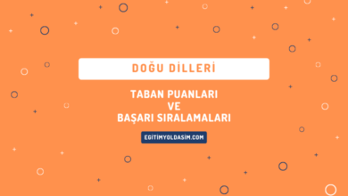 Doğu Dilleri Taban Puanları ve Başarı Sıralamaları