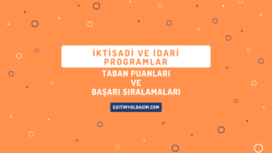 İktisadi ve İdari Programlar Taban Puanları ve Başarı Sıralamaları