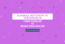 Almanca Mütercim ve Tercümanlık Taban Puanları ve Başarı Sıralamaları