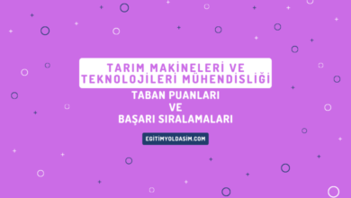 Tarım Makineleri ve Teknolojileri Mühendisliği Taban Puanları ve Başarı Sıralamaları