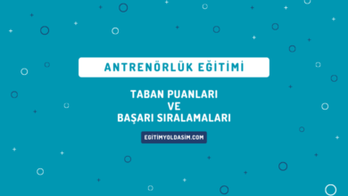 Antrenörlük Eğitimi Taban Puanları ve Başarı Sıralamaları