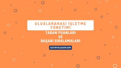 Uluslararası İşletme Yönetimi Taban Puanları ve Başarı Sıralamaları