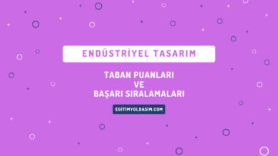 Endüstriyel Tasarım Taban Puanları ve Başarı Sıralamaları