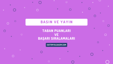 Basın ve Yayın Taban Puanları ve Başarı Sıralamaları