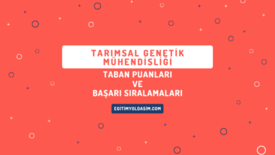 Tarımsal Genetik Mühendisliği Taban Puanları ve Başarı Sıralamaları