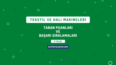 Tekstil ve Halı Makineleri Taban Puanları ve Başarı Sıralamaları