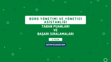 Büro Yönetimi ve Yönetici Asistanlığı Taban Puanları ve Başarı Sıralamaları