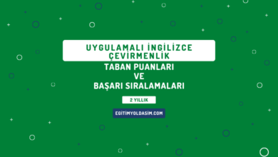 Uygulamalı İngilizce Çevirmenlik Taban Puanları ve Başarı Sıralamaları