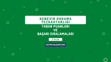 Kenevir Dokuma Tezgahtarlığı Taban Puanları ve Başarı Sıralamaları