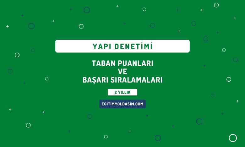 Yapı Denetimi Taban Puanları ve Başarı Sıralamaları