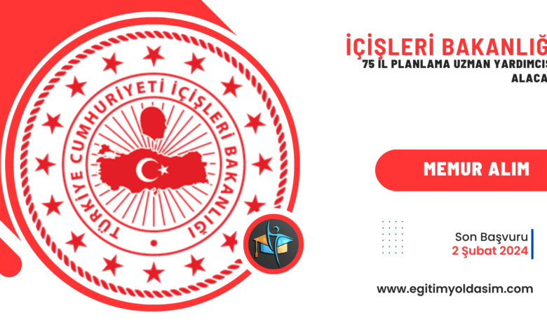 İçişleri Bakanlığı 75 il planlama uzman