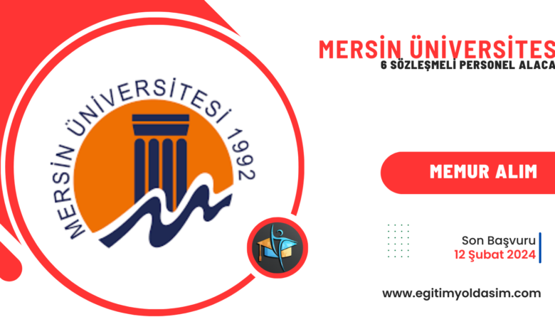 Mersin Üniversitesi 6 sözleşmeli personel