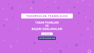 Tohumculuk Teknolojisi Taban Puanları ve Başarı Sıralamaları