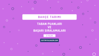 Bahçe Tarımı Taban Puanları ve Başarı Sıralamaları