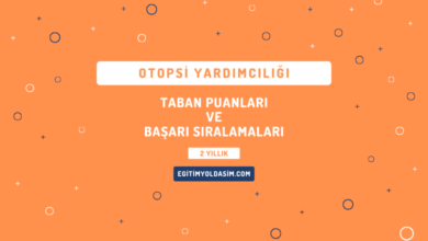 Otopsi Yardımcılığı Taban Puanları ve Başarı Sıralamaları