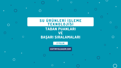 Su Ürünleri İşleme Teknolojisi Taban Puanları ve Başarı Sıralamaları