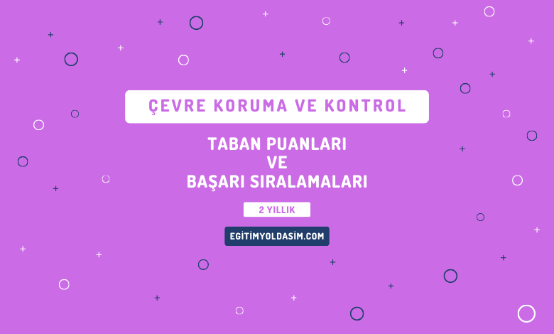 Çevre Koruma ve Kontrol Taban Puanları ve Başarı Sıralamaları