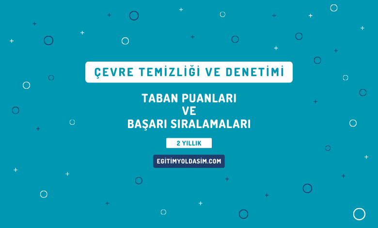 Çevre Temizliği ve Denetimi Taban Puanları ve Başarı Sıralamaları